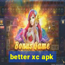 better xc apk